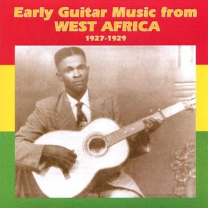 Early Guitar Music From West Africa 1927-29