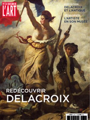 Dossier de l'Art 234. Redécouvrir Delacroix