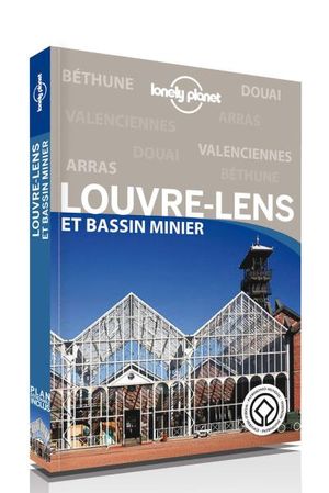Guide Lonely Planet Louvre-Lens et le bassin minier En quelques jours