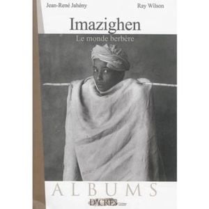 Imazighen, le monde berbère