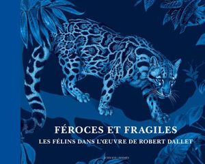 Féroces et fragiles