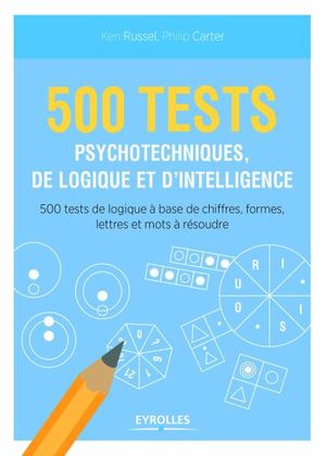 500 tests psychotechniques de logique et d'intelligence