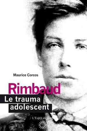 Rimbaud, trauma adolescent