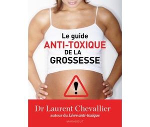 Le guide anti-toxique de la grossesse