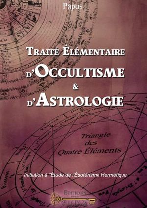 Traité élémentaire d'occultisme et d'astrologie