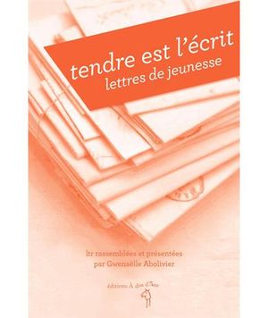 Tendre est l'écrit