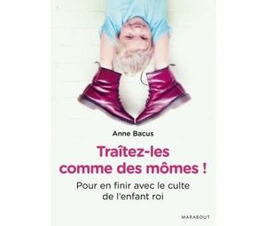 Traitez-les comme des mômes