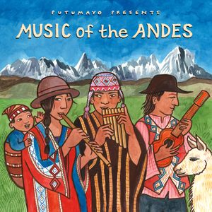 Putumayo Presents: Music of the Andes