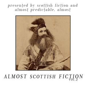 Almost Scottish Fiction Volume 2