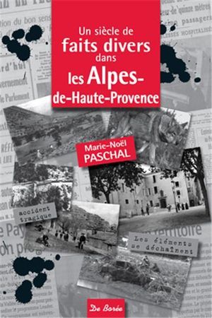 Un siècle de faits divers dans les Alpes-de-Haute-Provence