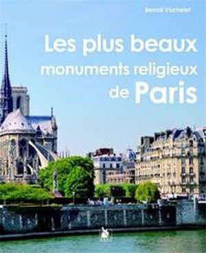 Les plus beaux monuments religieux de Paris