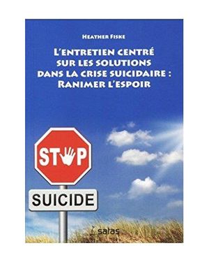 L'entretien centré sur les solutions dans la crise suicidaire