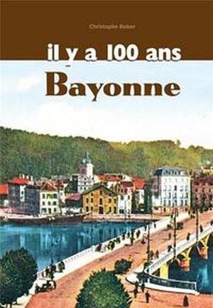 Bayonne il y a 100 ans