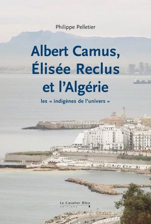Albert Camus, Elisée Reclus et l'Algérie