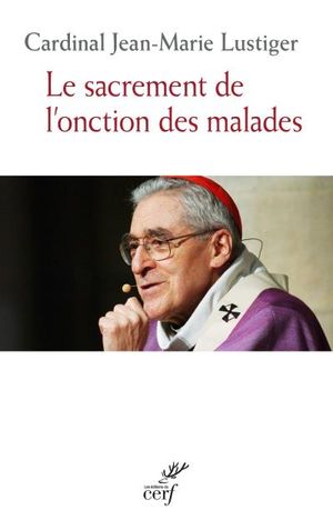 Le sacrement et l'onction des malades