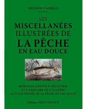 Les miscellanées illustrées de la pêche en eau douce