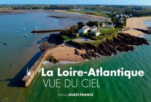 La Loire Atlantique vue du ciel