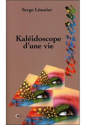 Kaléidoscope d'une vie