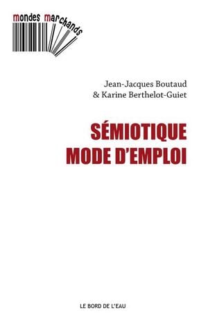 Sémiotique, mode d'emploi