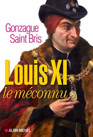Louis XI, le méconnu