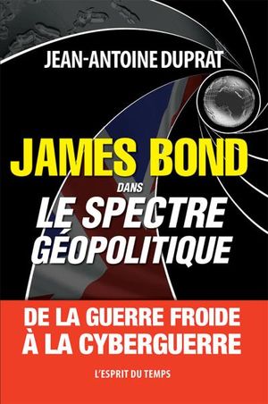 James Bond dans le spectre géopolitique