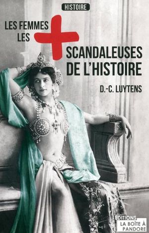 Les femmes les plus scandaleuses de l'histoire