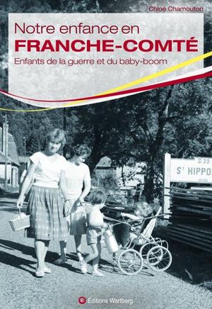 Notre enfance en Franche-Comté