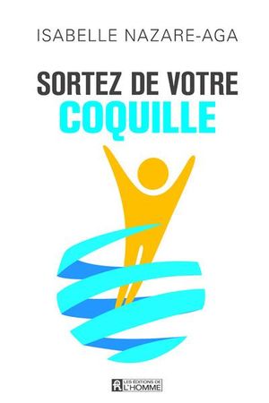 Sortez de votre coquille