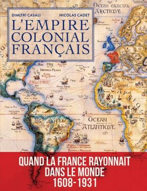 L’Empire Colonial Français