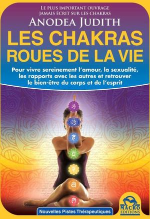 Les chakras, roues de la vie