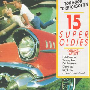 15 Super Oldies: Too Good to Be Forgotten