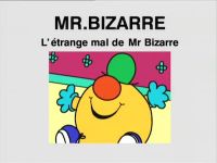 L'étrange mal de Monsieur Bizarre