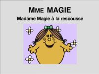 Madame Magie à la rescousse