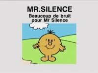 Beaucoup de bruit pour Monsieur Silence