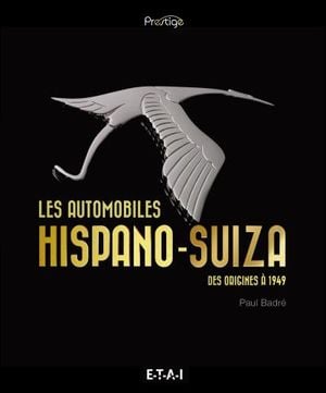 Les automobiles Hispano-Suiza des origines à 1949
