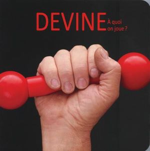 Devine à quoi on joue ?