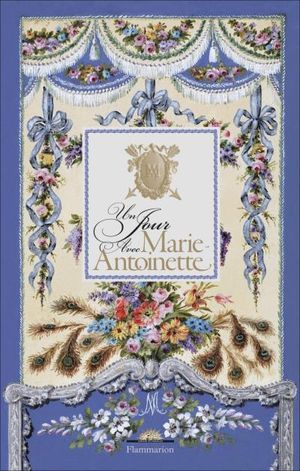 Un jour avec Marie-Antoinette
