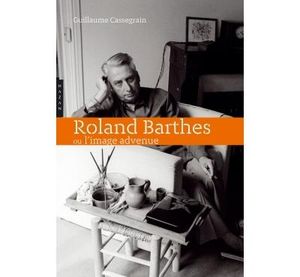 Roland Barthes ou l'image advenue