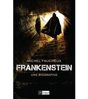 Frankenstein, une vie