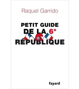 Petit guide de la VIème République