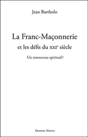 La Franc-maçonnerie et les défis du XXIème siècle