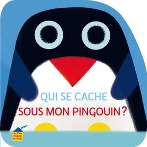 Qui se cache sous mon pingouin ?