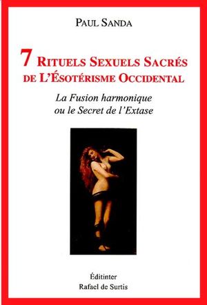 7 rituels sexuels sacrés de l'ésotérisme occidental