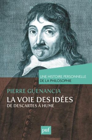 La voie des idées de Descartes à Hume