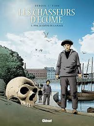 1934, le crâne de la plage - Les chasseurs d'écume, tome 5