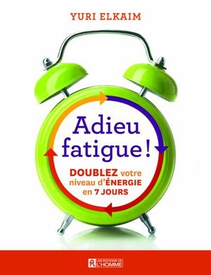 Adieu fatigue !