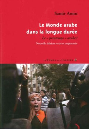 Le monde arabe dans la longue durée