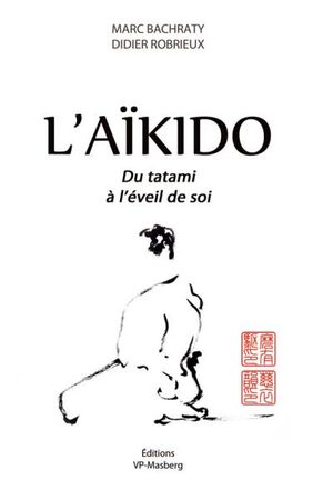 L'aïkido, du tatami à l'éveil de soi