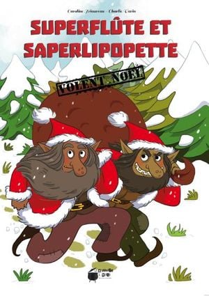 Superflûte et Saperlipopette volent Noël