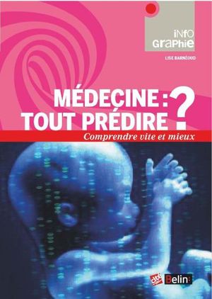 Médecine, tout prédire ?